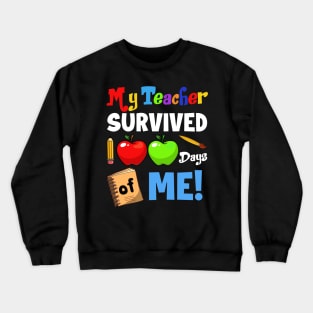 My Teacher Survived 100 Days of Me 100th Day of School Crewneck Sweatshirt